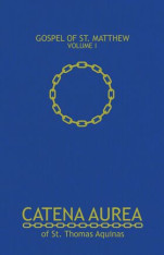 Catena Aurea, 3 Volume Set Commentary on the Four Gospels - CATHOLIC EDITION